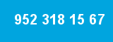 952 318 15 67 952 318 15 67